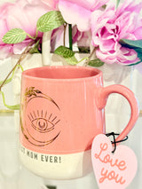 Best Mom Ever Ceramic Mug